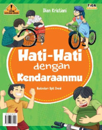 Image of Pintar berlalu Lintas : Hati hati dengan Kendaraanmu